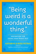 Being Weird Is a Wonderful Thing""