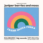 "Fresh Outta Fucks" Juniper Berries & Moss - Soy Candle