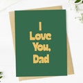 "I love you, Dad" Happy Father's Day Card