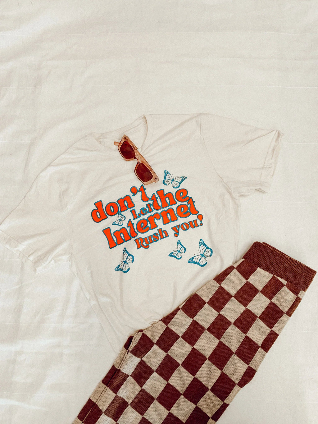 Don’t let the internet rush you! – t-shirt