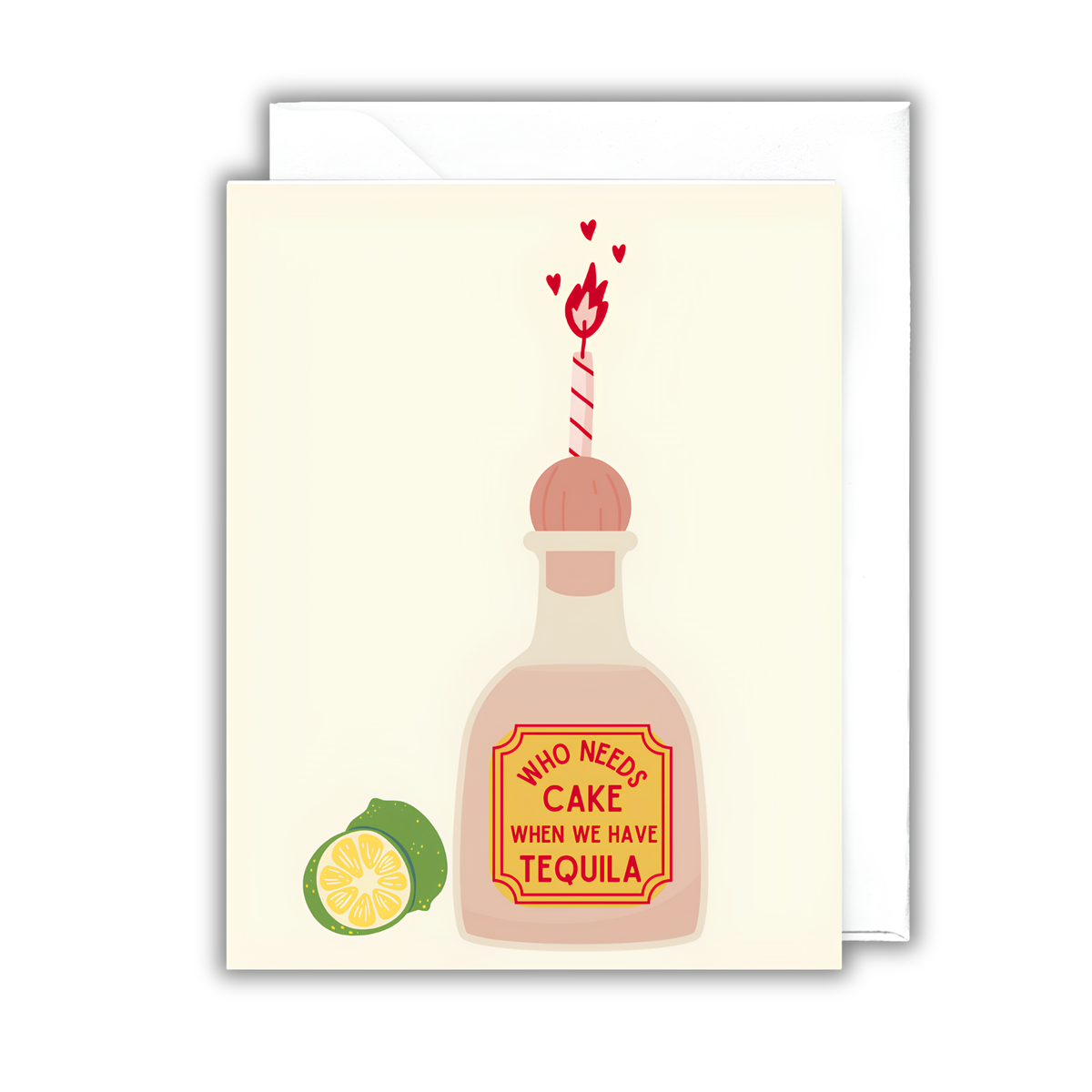 Who Needs Cake When We Have Tequila | Greeting Card