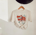 Don’t let the internet rush you! – t-shirt