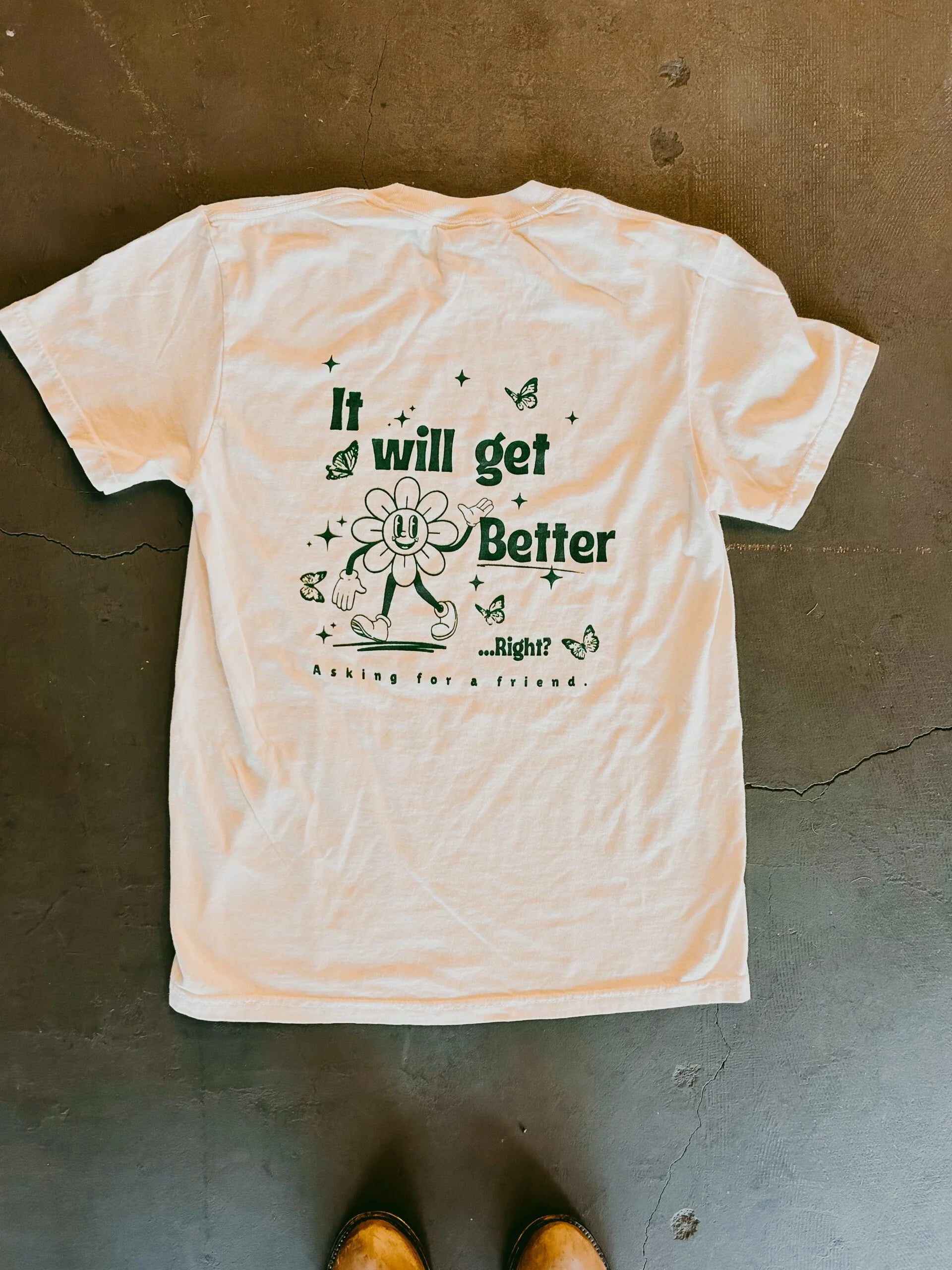 LIFE! it will get better – screen printed t-shirt.