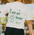 LIFE! it will get better – screen printed t-shirt.