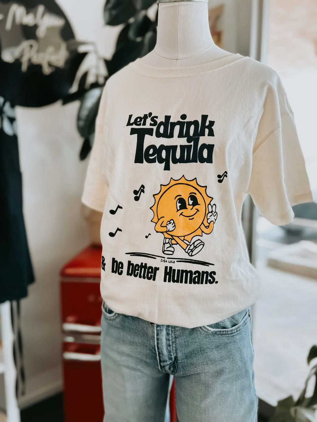 Let’s Drink Tequila and be Better Humans” t-shirt