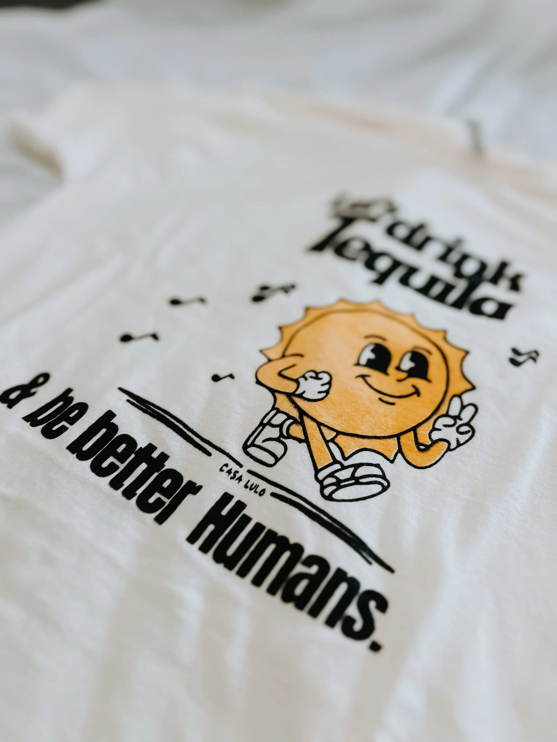 Let’s Drink Tequila and be Better Humans” t-shirt