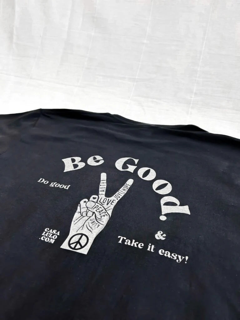 Be Good  – Black T-Shirt