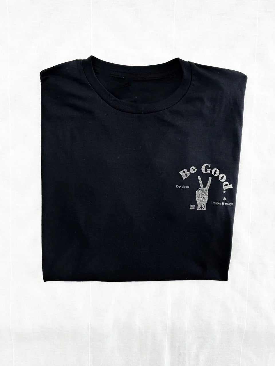 Be Good  – Black T-Shirt