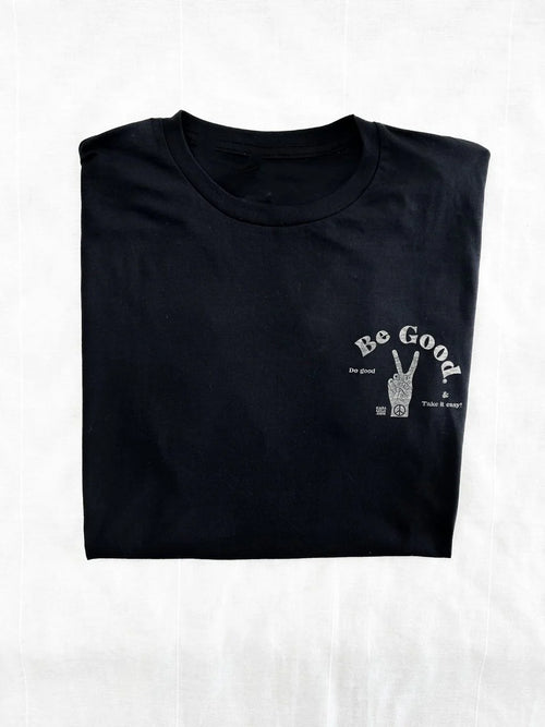 Be Good  – Black T-Shirt