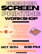 Screen Printing Workshop THURSDAY October 15 @ 6:30 PM