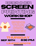 Screen Printing Workshop THURSDAY September  10th @ 6:30 PM